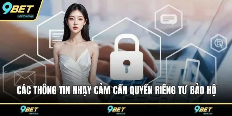 Các thông nhạy cảm cần quyền riêng tư bảo hộ