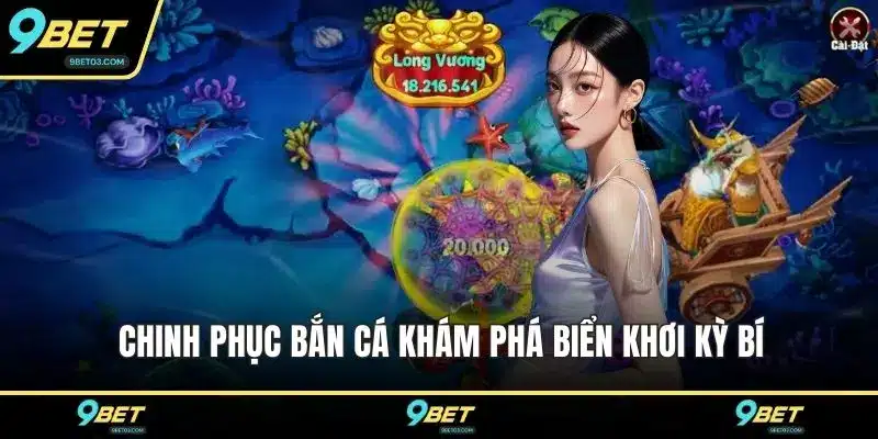 Chinh phục bắn cá khám phá biển khơi kỳ bí