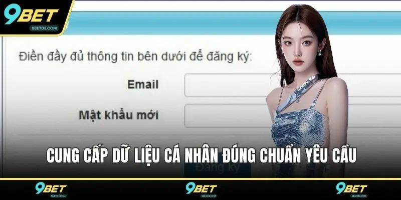 Cung cấp dữ liệu cá nhân đúng chuẩn yêu cầu