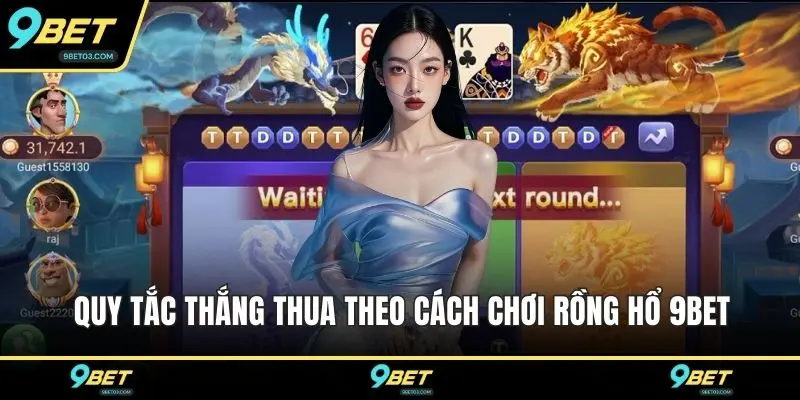 Quy tắc thắng thua theo cách chơi Rồng Hổ 9BET