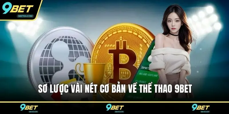 Sơ lược vài nét cơ bản về thể thao 9BET